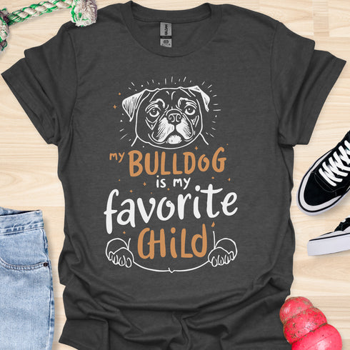 My bulldog is my favorite child - V2 - Hand Drawn T-Shirt